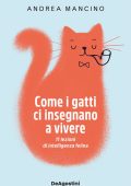 Andrea Mancino - Come i gatti ci insegnano a vivere (2025)
