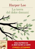 Harper Lee - La terra del dolce domani (2025)