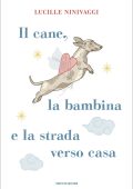 Lucille Ninivaggi - Il cane, la bambina e la strada verso casa (2025)