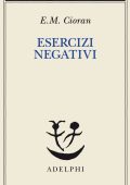 Emil M. Cioran - Esercizi negativi (2025)