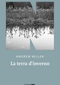 Andrew Miller - La terra d'inverno (2025)