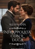 Alessia Kian - Intrappolata con il duca (2025)