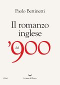 Paolo Bertinetti - Il romanzo inglese del 900 (2025)