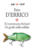 Ezio D'Errico - Il commissario Richard. Un grido nella nebbia (2018)
