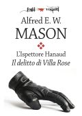 Alfred E.W. Mason - L'ispettore Hanaud. Il delitto di Villa Rose (2023)