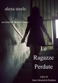 Alexa Steele - Omicidi di Periferia Vol. 2. Le Ragazze Perdute (2025)