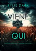 Rylie Dark - Vieni qui (Hannah Mercy Libro cinque) (2025)