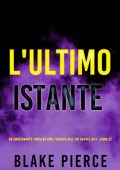 Blake Pierce - L'Ultimo Istante (Rachel Gift Libro 22) (2025)