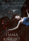 Emma Knight - Le Leggende dei Vampiri Vol. 1. Il Giuramento (2025)