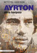 Davide Rigoni, Matteo Orsi - Ayrton. Storie Fuoripista (2025)