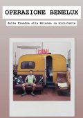 Marco Invernizzi - Operazione Benelux. Dalle Fiandre alla Brianza in bicicletta (2025)