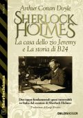Arthur Conan Doyle - La casa dello zio Jeremy e La storia di B24 (2025)