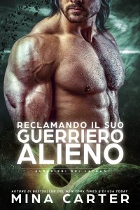 Mina Carter – Guerrieri dei Lathar Vol. 2. Reclamando il suo Guerriero Alieno (2025)