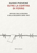 Guido Piovene - Oltre la cortina di ferro. Articoli dalla Polonia e dalla Bulgaria (1946-1947) (2025)