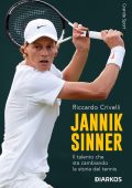 Riccardo Crivelli - Jannik Sinner. Il talento che sta cambiando la storia del tennis (2025)
