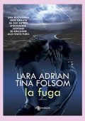 Lara Adrian, Tina Folsom - La fuga (2015)