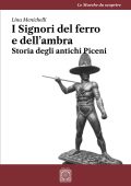 Lina Menichelli - I signori del ferro e dell'ambra. Storia degli antichi Piceni (2025)