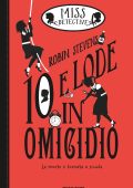 Robin Stevens - Miss Detective vol. 8. 10 e lode in Omicidio (2020)