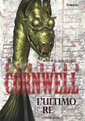 Bernard Cornwell - L'ultimo re (2014)