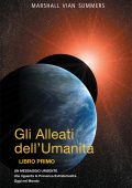 Marshall Vian Summers - Gli alleati dell’umanità, libro primo (2013)
