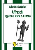 Valentina Castellan - Affreschi. Oggetti di storie e di Storia (2025)