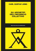 Carl Gustav Jung - Gli archetipi dell'inconscio collettivo (2021)