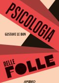 Gustave Le Bon - Psicologia delle folle (2025)
