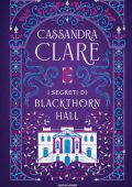Cassandra Clare - I segreti di Blackthorn Hall (2025)