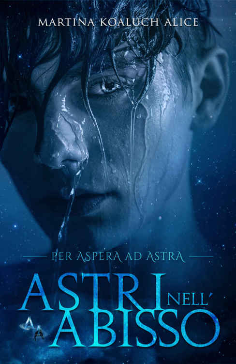 Martina Koaluch Alice – Per Aspera ad Astra Vol. 1. Astri nell’abisso (2020)