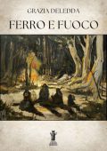 Grazia Deledda - Ferro e fuoco (2025)