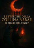 Rizzo Giovanni Giuseppe - Le Streghe Della Collina Nera Vol. 2. Il Figlio Del Fuoco (2025)