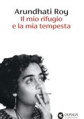 Arundhati Roy - Il mio rifugio e la mia tempesta (2025)