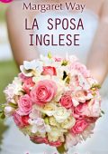 Margaret Way - La sposa inglese (2016)