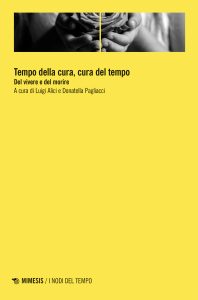 Luigi Alici, Donatella Pagliacci (a cura di) – Tempo della cura, cura del tempo (2025)