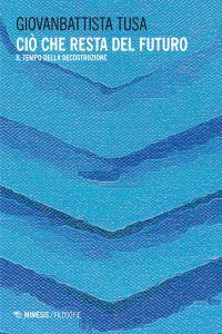 Giovanbattista Tusa – Ciò che resta del futuro (2025)
