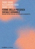 Fabio Vanni, Alessandro Bosi, Dario Costi - Forme della presenza sociale giovanile (2025)