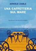 Arnold Zable - Una caffetteria sul mare (2025)