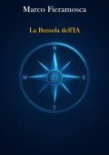 Marco Fieramosca - La bussola dell'IA (2025)
