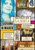 Giovanna Di Marco - Museo di sabbia. Scorciatoie narrative (2025)