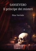 Pina Varriale - Sansevero, il principe dei misteri (2025)