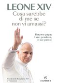 Leone XIV - Cosa sarebbe di me se non vi amassi (2025)
