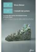 Vince Beiser - I metalli del potere (2025)