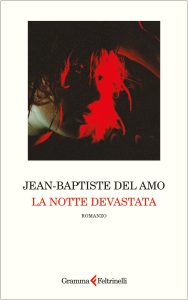Jean-Baptiste Del Amo – La notte devastata (2025)