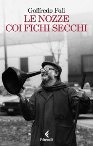 Goffredo Fofi – Le nozze coi fichi secchi (2025)