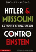 Thomas Harding - Hitler e Mussolini contro Einstein. La storia di una strage (2025)
