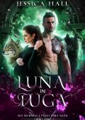Jessica Hall - Ho rubato i figli dell’Alfa Vol. 1. Luna in fuga (2025)