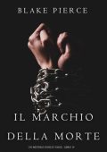 Blake Pierce - Il Marchio Della Morte (Riley Paige Libro 19) (2025)