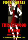 Fiona Grace - Thistlewood Manor. Uscita di Scena (Eliza Montagu Libro 9) (2025)