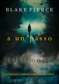 Blake Pierce - A un passo dalla morte (Kari Blackhorse Libro tre) (2025)