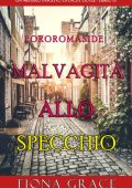 Fiona Grace - Malvagità allo Specchio (Lacey Doyle Libro 13) (2025)